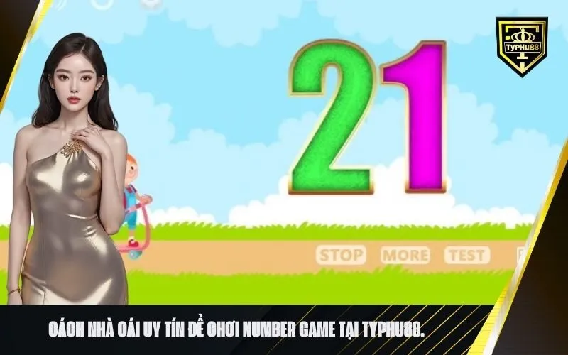 Cách nhà cái uy tín để chơi number game tại typhu88.