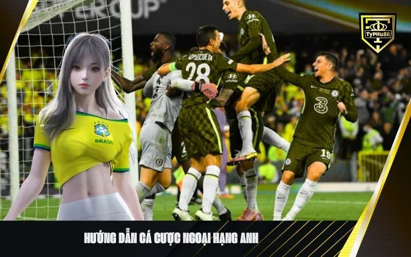 Hướng dẫn cá cược ngoại hạng anh