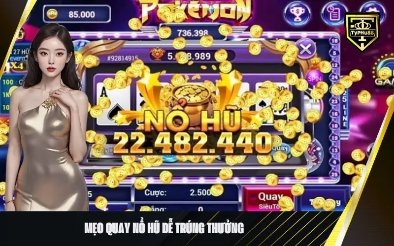 Mẹo quay nổ hũ dễ trúng thưởng