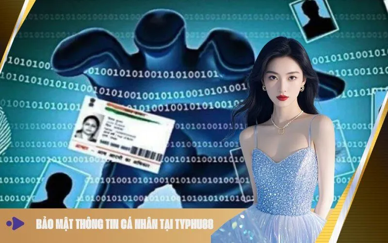 Bảo Mật Thông Tin Cá Nhân Tại Typhu88