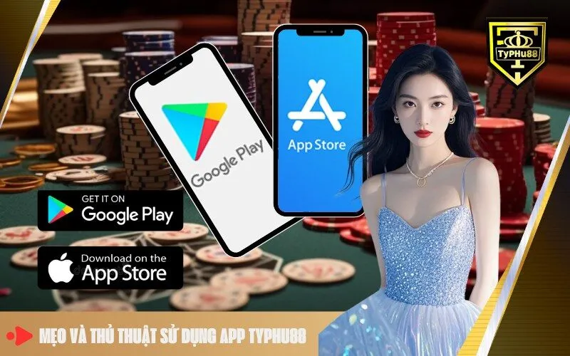 Mẹo và Thủ Thuật Sử Dụng App Typhu88